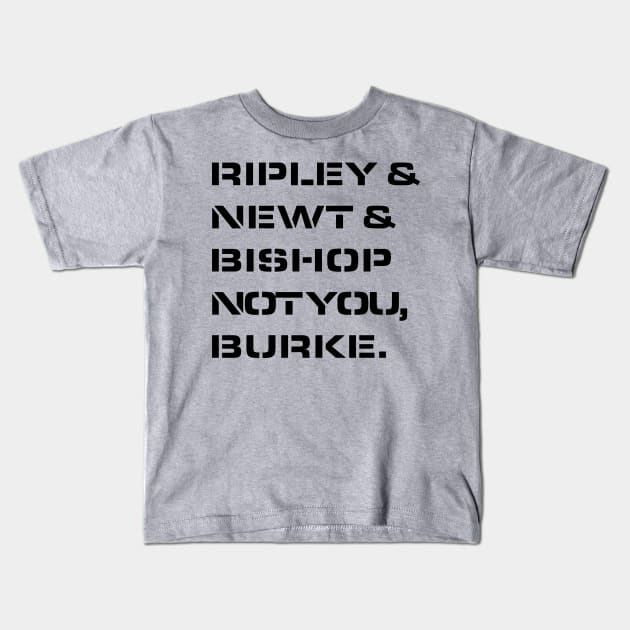 Not You, Burke! Kids T-Shirt by Spatski